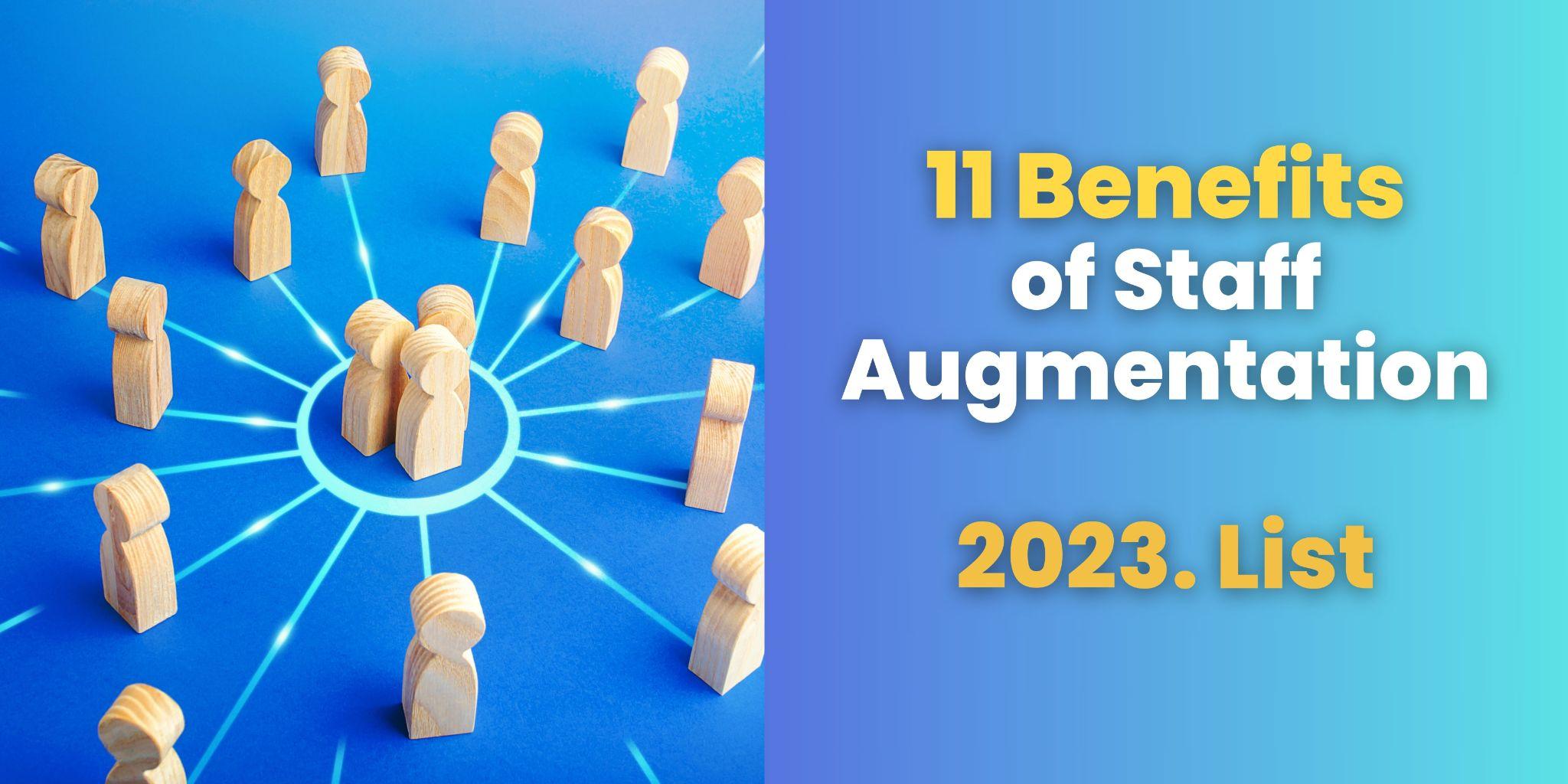 11 Benefits of Staff Augmentation? 2023.