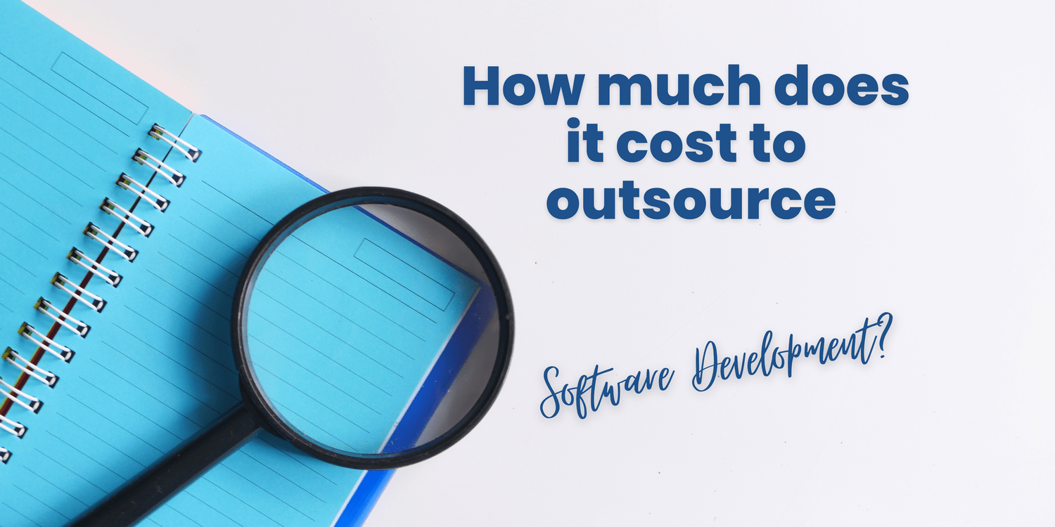 How Much Does it Cost to Outsource Software Development? - 2023 Guide